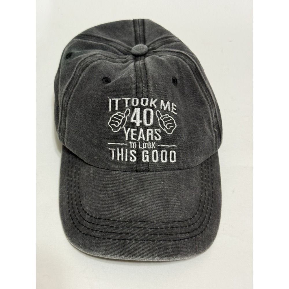 It Took Me 40 Years to Look This Good Hat, One Size, 40th Embroidered Black